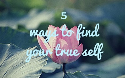 5 ways to find your true self